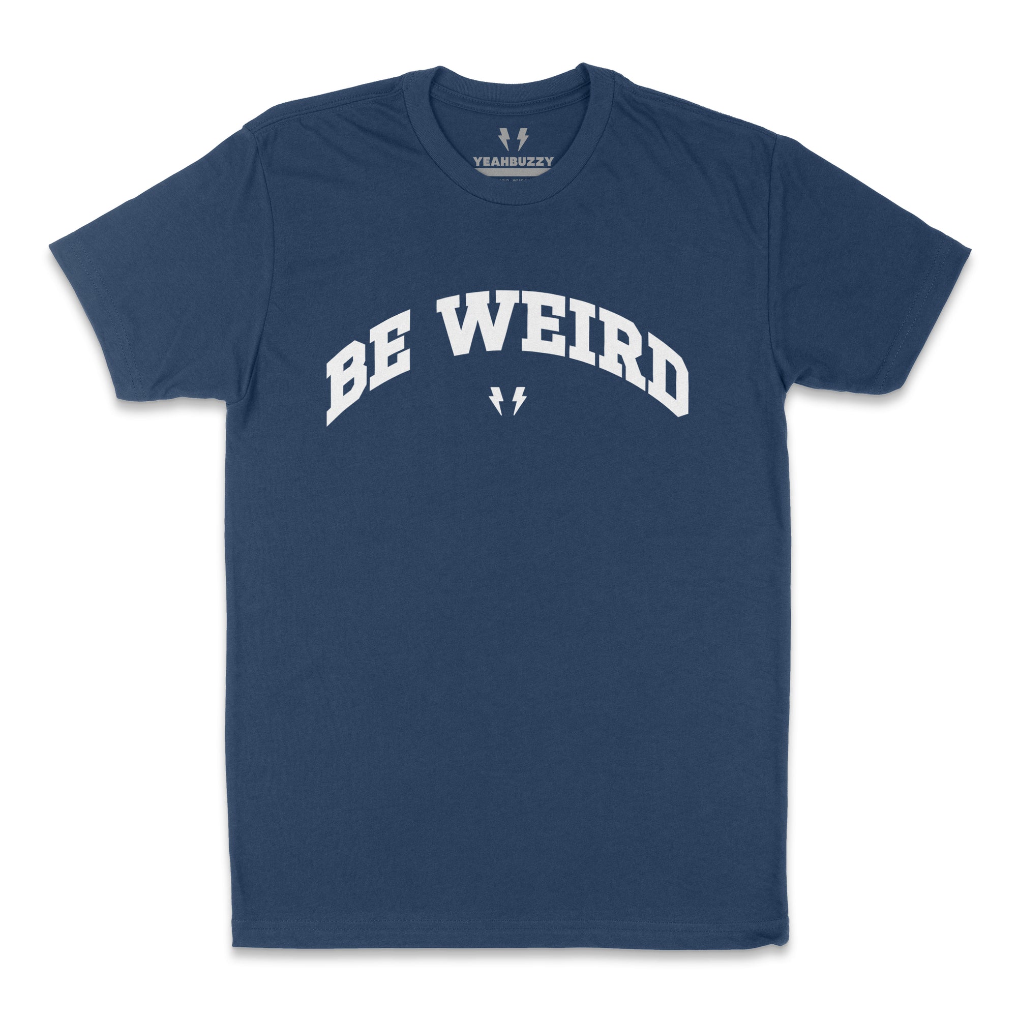 Be Weird Tee