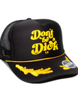 Don't be a Dick- Foam Trucker Cap (Gold/Black)