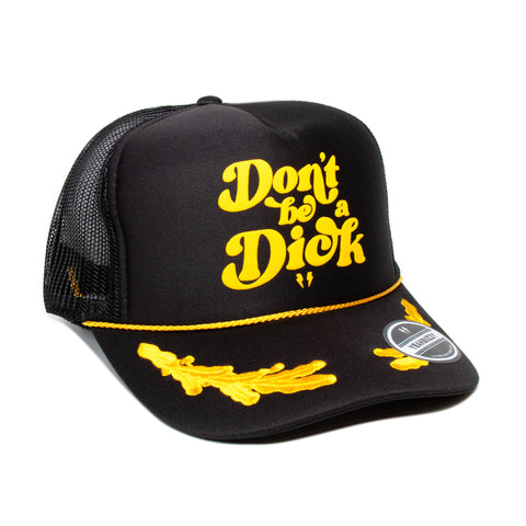 Don't be a Dick- Foam Trucker Cap (Gold/Black)
