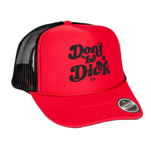Don't be a Dick- Foam Trucker Cap (Black/Red)