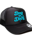 Don't be a Dick- Foam Trucker Cap (Turquoise/Black)