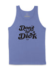 Don't be a Dick Tank