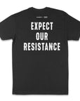Expect Resistance Tee
