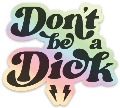Don't be a Dick Sticker