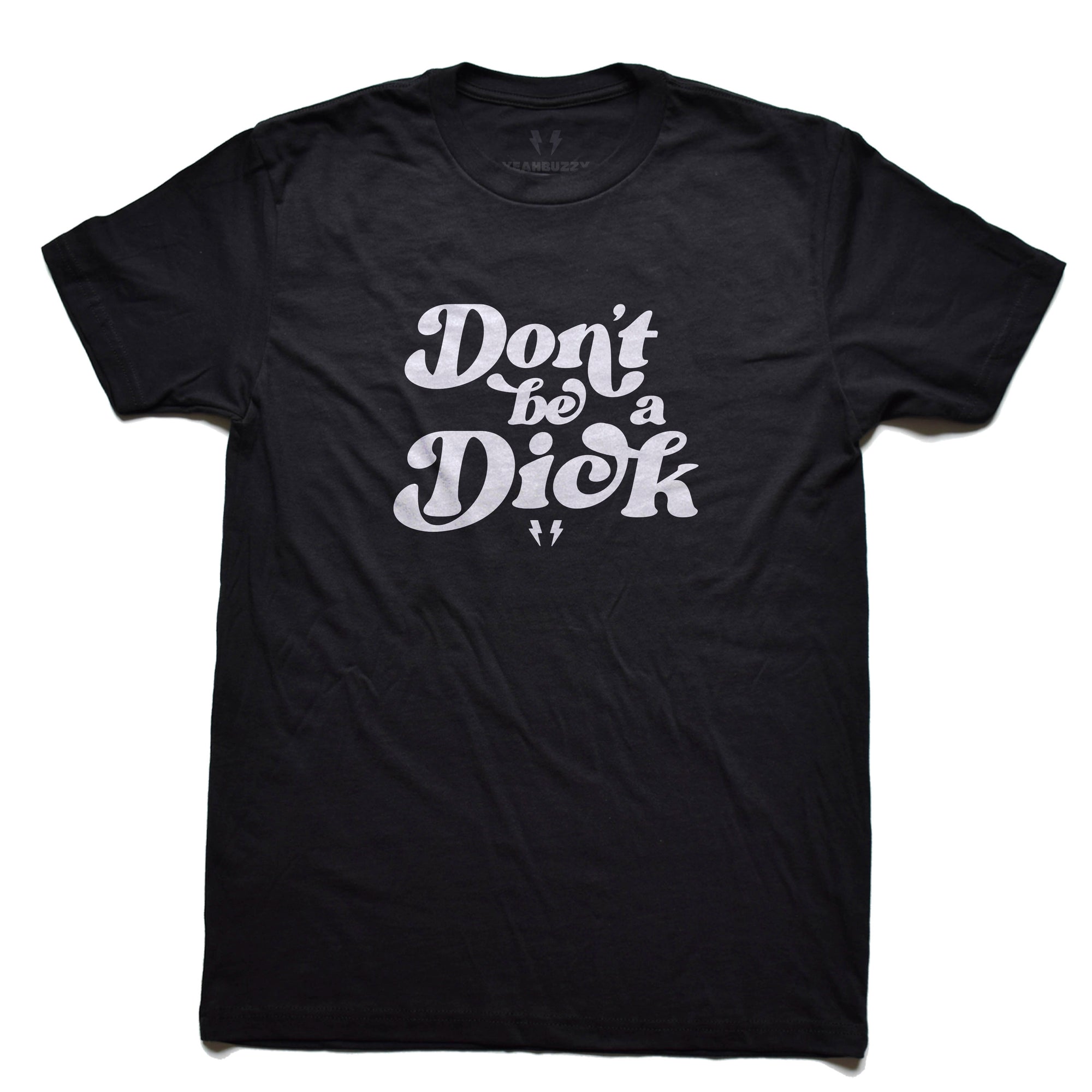 Don&#39;t be a Dick Tee
